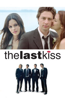 The Last Kiss (2006) The Last Kiss (2006)