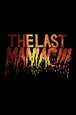 The Last Maniac (2016) The Last Maniac (2016)