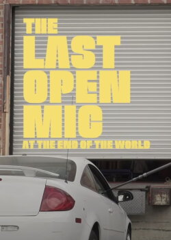 The Last Open Mic At The End of the World (2021) The Last Open Mic At The End of the World (2021)