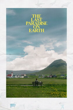 The Last Paradise on Earth (2025) The Last Paradise on Earth (2025)