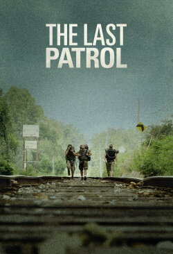 The Last Patrol (2014) The Last Patrol (2014)