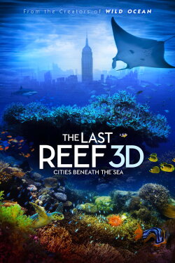 The Last Reef: Cities Beneath the Sea (2012) The Last Reef: Cities Beneath the Sea (2012)