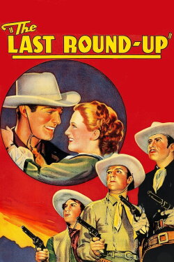 The Last Round-up (1934) The Last Round-up (1934)
