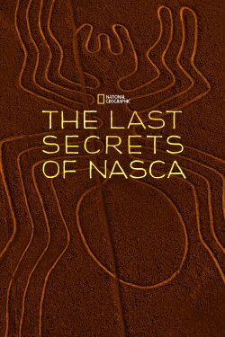 The Last Secrets of the Nasca (2018) The Last Secrets of the Nasca (2018)