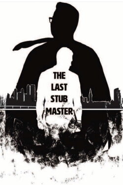 The Last Stub Master (2019) The Last Stub Master (2019)