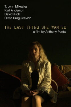 The Last Thing She Wanted (2010) The Last Thing She Wanted (2010)