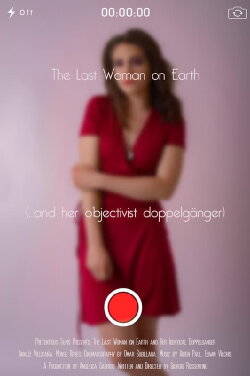 The Last Woman on Earth (... and Her Objectivist Doppelgänger) (2019) The Last Woman on Earth (... and Her Objectivist Doppelgänger) (2019)