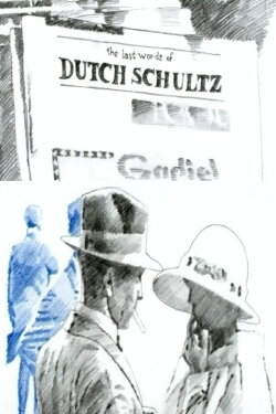 The Last Words of Dutch Schultz (2001) The Last Words of Dutch Schultz (2001)