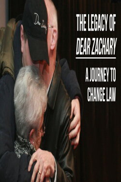 The Legacy of Dear Zachary: A Journey to Change the Law (2013) The Legacy of Dear Zachary: A Journey to Change the Law (2013)