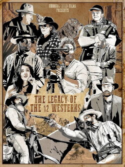 The Legacy of the 12 Westerns (2024) The Legacy of the 12 Westerns (2024)