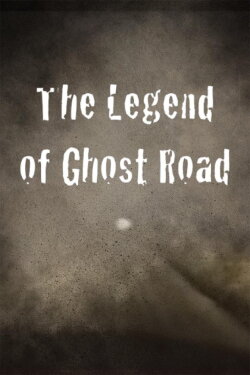 The Legend of Ghost Road (2022)