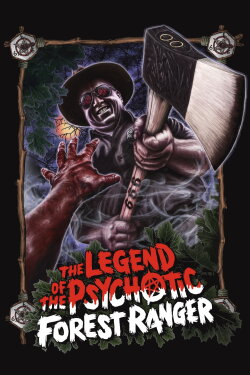 The Legend of the Psychotic Forest Ranger (2011) The Legend of the Psychotic Forest Ranger (2011)