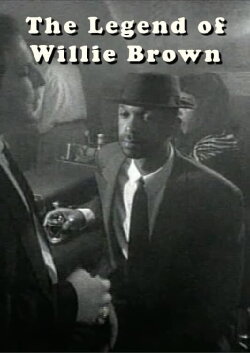 The Legend of Willie Brown (1998) The Legend of Willie Brown (1998)