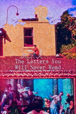 The Letters You Will Never Read (2023) The Letters You Will Never Read (2023)