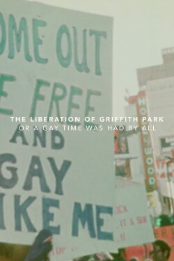 The Liberation of Griffith Park, or A Gay Time Was Had By All (1971) The Liberation of Griffith Park, or A Gay Time Was Had By All (1971)