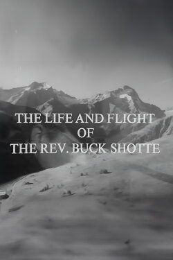 The Life and Flight of the Reverend Buck Shotte (1968)