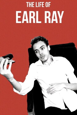 The Life of Earl Ray (2023) The Life of Earl Ray (2023)