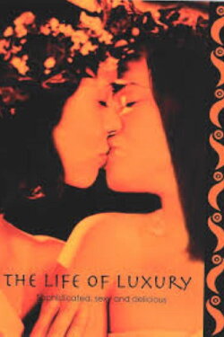 The Life of Luxury (2005) The Life of Luxury (2005)
