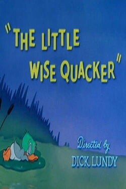 The Little Wise Quacker (1952) The Little Wise Quacker (1952)