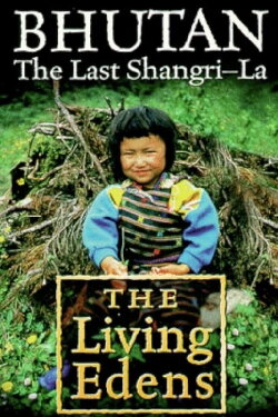 The Living Edens:Bhutan, the Last Shangri-la (1998)