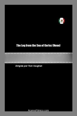 The Log from the Sea of Cortez (2021) The Log from the Sea of Cortez (2021)