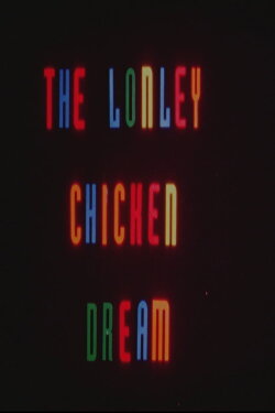 The Lonely Chicken Dream (2009) The Lonely Chicken Dream (2009)