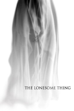 The Lonesome Thing (2017) The Lonesome Thing (2017)