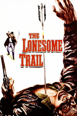 The Lonesome Trail (1955) The Lonesome Trail (1955)