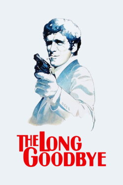 The Long Goodbye (1973) The Long Goodbye (1973)