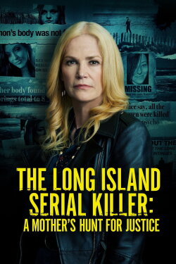 The Long Island Serial Killer: A Mother's Hunt for Justice (2021) The Long Island Serial Killer: A Mother's Hunt for Justice (2021)