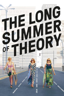 The Long Summer of Theory (2017) The Long Summer of Theory (2017)