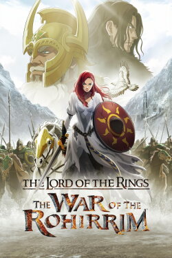 The Lord of the Rings: The War of the Rohirrim (2024) The Lord of the Rings: The War of the Rohirrim (2024)