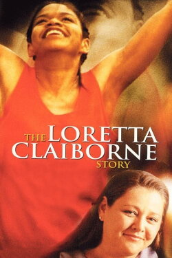 The Loretta Claiborne Story (2000) The Loretta Claiborne Story (2000)