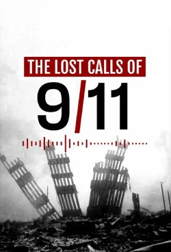 The Lost Calls of 9/11 (2021) The Lost Calls of 9/11 (2021)