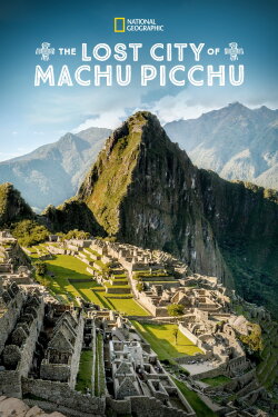 The Lost City Of Machu Picchu (2019) The Lost City Of Machu Picchu (2019)