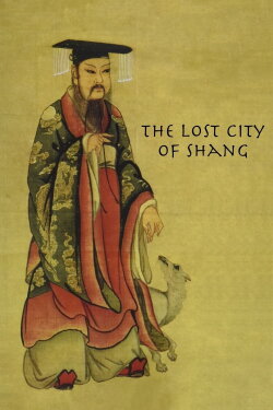 The Lost City Of Shang (2002) The Lost City Of Shang (2002)