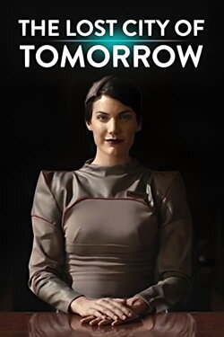The Lost City of Tomorrow (2015) The Lost City of Tomorrow (2015)