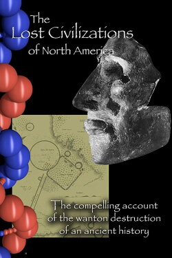 The Lost Civilizations of North America (2010) The Lost Civilizations of North America (2010)