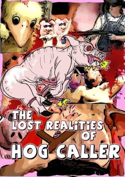 The Lost Realities of Hog Caller (2011) The Lost Realities of Hog Caller (2011)
