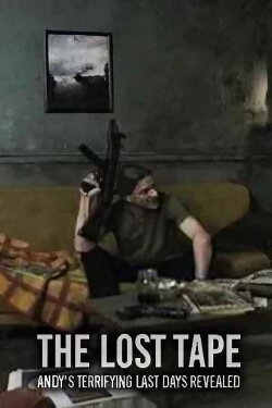 The Lost Tape: Andy's Terrifying Last Days Revealed (2004) The Lost Tape: Andy's Terrifying Last Days Revealed (2004)