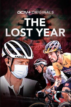 The Lost Year: How Pro Cycling Saved The 2020 Season (2021) The Lost Year: How Pro Cycling Saved The 2020 Season (2021)