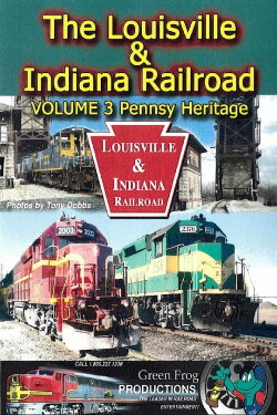 The Louisville & Indiana Railroad - Volume 3 Pennsy Heritage (2015) The Louisville & Indiana Railroad - Volume 3 Pennsy Heritage (2015)