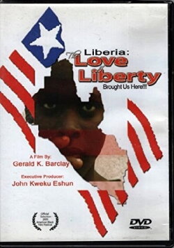 The Love of Liberty... A Liberian Civil War Documentary (2005) The Love of Liberty... A Liberian Civil War Documentary (2005)