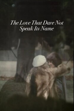 The Love That Dare Not Speak Its Name (1982) The Love That Dare Not Speak Its Name (1982)