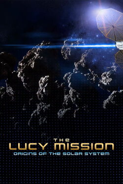 The Lucy Mission: Origins of the Solar System (2022) The Lucy Mission: Origins of the Solar System (2022)