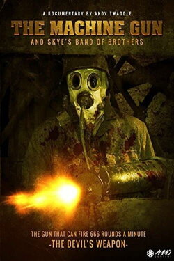 The Machine Gun and Skye's Band of Brothers (2014) The Machine Gun and Skye's Band of Brothers (2014)