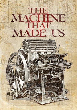 The Machine That Made Us (2008) The Machine That Made Us (2008)