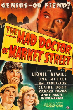 The Mad Doctor of Market Street (1942) The Mad Doctor of Market Street (1942)