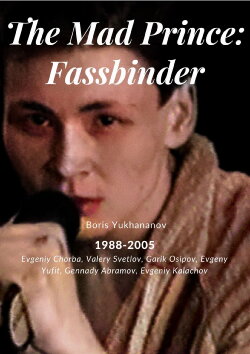The Mad Prince: Fassbinder (1988) The Mad Prince: Fassbinder (1988)