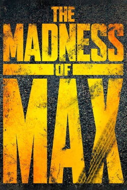 The Madness of Max (2015) The Madness of Max (2015)